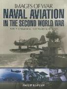 Naval Aviation in the Second World War: Rare Photographs from Wartime Archives