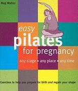 Easy Pilates for Pregnancy: Any Stage, Any Place, Any Time