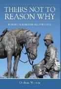 'Theirs Not to Reason Why'