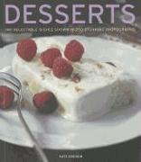 Desserts: 140 Delectable Dishes Shown in 250 Stunning Photographs