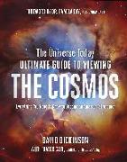 The Universe Today Ultimate Guide to Viewing the Cosmos: Everything You Need to Know to Become an Amateur Astronomer