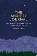 The Anxiety Journal: Exercises to Soothe Stress and Eliminate Anxiety Wherever You Are: A Guided Journal