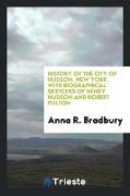 History of the City of Hudson, New York. with Biographical Sketches of Henry Hudson and Robert Fulton