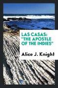 Las Casas: The Apostle of the Indies