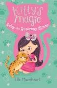 Kitty's Magic: Ruby the Runaway Kitten