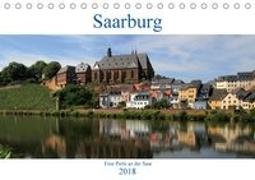 Saarburg - Eine Perle an der Saar (Tischkalender 2018 DIN A5 quer)