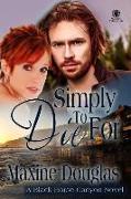 Simply to Die for: A Black Horse Canyon Novel