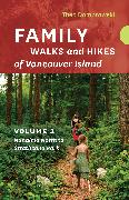 Family Walks and Hikes of Vancouver Island -- Volume 2: Streams, Lakes, and Hills from Nanaimo North to Strathcona Park