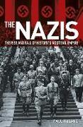 The Nazis: The Rise and Fall of History's Most Evil Empire