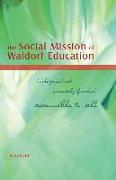 The Social Mission of Waldorf Education: Independent, Privately Funded, Accessible to All