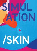 Simulation/Skin: Selected Works from the Murderme Collection