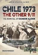 Chile 1973. the Other 9/11: The Downfall of Salvador Allende