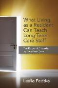 What Living as a Resident Can Teach Long-Term Care Staff