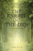 The Knight of the Orb: A Legend and a Myth