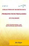 Collection of Mathematics Problems from Prealgebra to Calculus: With Inspirational and Motivational Quotations