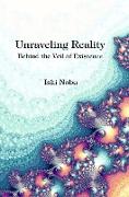 Unraveling Reality