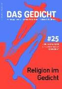 Das Gedicht 25. Zeitschrift /Jahrbuch für Lyrik, Essay und Kritik / Religion im Gedicht