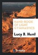 Hand-Book of Light Gymnastics