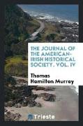 The Journal of the American-Irish Historical Society. Vol. IV