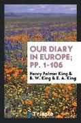 Our Diary in Europe, Pp. 1-106