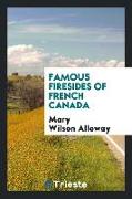 Famous Firesides of French Canada