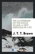The Authorship of the Kingis Quair: A New Criticism Pp.1-97