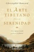 El Arte Tibetano de la Serenidad = The Tibetan Art of Serenity