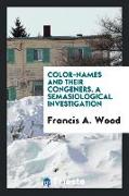 Color-Names and Their Congeners. a Semasiological Investigation