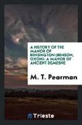 A History of the Manor of Bensington (Benson, Oxon): A Manor of Ancient Demesne