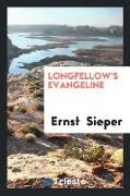 Longfellow's Evangeline: Kritische Ausgabe Mit Einleitung, Untersuchungen