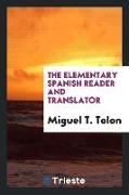 The Elementary Spanish Reader and Translator