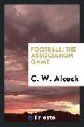 Football: The Association Game