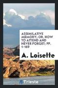 Assimilative Memory, Or, How to Attend and Never Forget: Or, How to Attend
