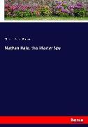 Nathan Hale, the Martyr Spy