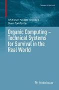 Organic Computing ¿ Technical Systems for Survival in the Real World