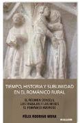 Tiempo, historia y sublimidad en el Románico Rural : el régimen concejil, los trabajos y los meses, el románico amoroso
