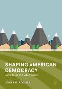 Shaping American Democracy