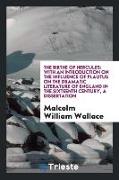 The Birthe of Hercules: With an Introduction on the Influence of Plautus on the Dramatic Literature of England in the Sixteenth Century, a Dis