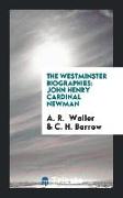 The Westminster Biographies: John Henry Cardinal Newman