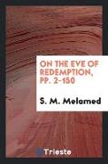 On the Eve of Redemption, Pp. 2-150
