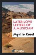 Later Love Letters of a Musician