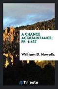 A Chance Acquaintance, Pp. 1-187