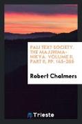 Pali Text Society. the Majjhima-Nik&#257,ya. Volume II, Part II, Pp. 145-266