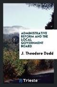 Administrative Reform and the Local Government Board