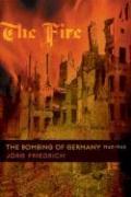The Fire - The Bombing of Germany 1940-1945