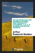 The Art of Selling, for Business Colleges, High Schools of Commerce, Y. M. C
