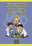 Experimentamos con la ciencia : 100 experimentos interesantes y prácticos sobre la vida diaria