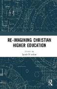 Re-Imagining Christian Higher Education