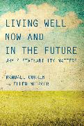 Living Well Now and in the Future