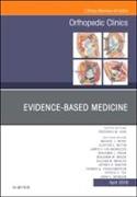 Evidence-Based Medicine, an Issue of Orthopedic Clinics: Volume 49-2